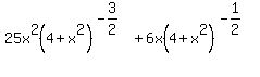 25x%5E2%284%2Bx%5E2%29%5E%28-3%2F2%29+%2B+6x%284%2Bx%5E2%29%5E%28-1%2F2%29+