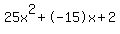 25x%5E2%2B-15x%2B2