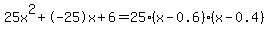 25x%5E2%2B-25x%2B6+=+25%28x-0.6%29%2A%28x-0.4%29