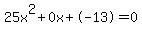 25x%5E2%2B0x%2B-13+=+0