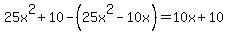 25x%5E2%2B10-%2825x%5E2-10x%29=10x%2B10