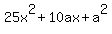 25x%5E2%2B10ax%2Ba%5E2