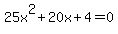 25x%5E2%2B20x%2B4=0