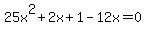 25x%5E2%2B2x%2B1-12x=0