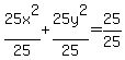 25x%5E2%2F25%2B25y%5E2%2F25=25%2F25+
