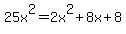 25x%5E2=2x%5E2+%2B+8x+%2B+8