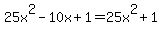 25x%5E2+-+10x+%2B+1+=+25x%5E2+%2B+1
