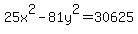 25x%5E2+-+81y%5E2+=+++30625