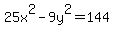 25x%5E2+-+9y%5E2+=+144