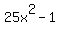 25x%5E2+-1