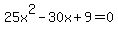 25x%5E2+-30x+%2B9=0