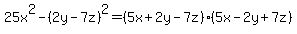 25x%5E2-%282y-7z%29%5E2=%285x%2B2y-7z%29%285x-2y%2B7z%29