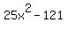 25x%5E2-121