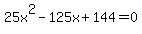25x%5E2-125x%2B144=0