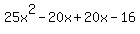 25x%5E2-20x%2B20x-16