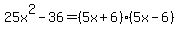 25x%5E2-36=%285x%2B6%29%285x-6%29