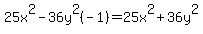 25x%5E2-36y%5E2%28-1%29+=+25x%5E2%2B36y%5E2