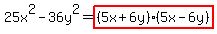 25x%5E2-36y%5E2+=+highlight%28%285x%2B6y%29%285x-6y%29%29