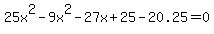 25x%5E2-9x%5E2-27x%2B25-20.25=0