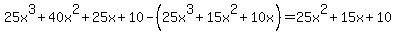 25x%5E3%2B40x%5E2%2B25x%2B10-%2825x%5E3%2B15x%5E2%2B10x%29=25x%5E2%2B15x%2B10