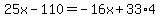 25x-110=-16x%2B33%2A4