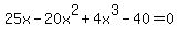 25x-20x%5E2%2B4x%5E3-40=0