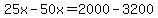 25x-50x=2000-3200