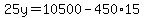 25y=10500-450%2A15