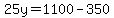 25y=1100-350