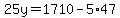 25y=1710-5%2A47