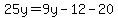 25y=9y-12-20