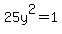 25y%5E2=1