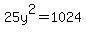 25y%5E2=1024