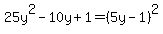 25y%5E2-10y%2B1=%285y-1%29%5E2