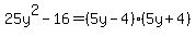 25y%5E2-16=%285y-4%29%285y%2B4%29