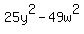 25y%5E2-49w%5E2