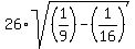 26%2Asqrt%28%281%2F9%29-%281%2F16%29%29