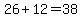 26%2B12=38