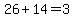 26%2B14=3+