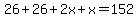26%2B26%2B2x%2Bx=152