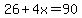 26%2B4x=90
