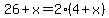 26%2Bx=2%284%2Bx%29