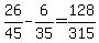 26%2F45-6%2F35=128%2F315