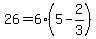 26=6%285-2%2F3%29