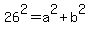 26%5E2+=+a%5E2%2Bb%5E2