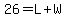 26+=+L+%2B+W