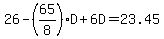26-%2865%2F8%29D%2B6D=23.45