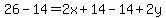 26-14=2x%2B14-14%2B2y