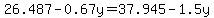26.487-0.67y=37.945-1.5y