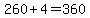 260%2B4=360